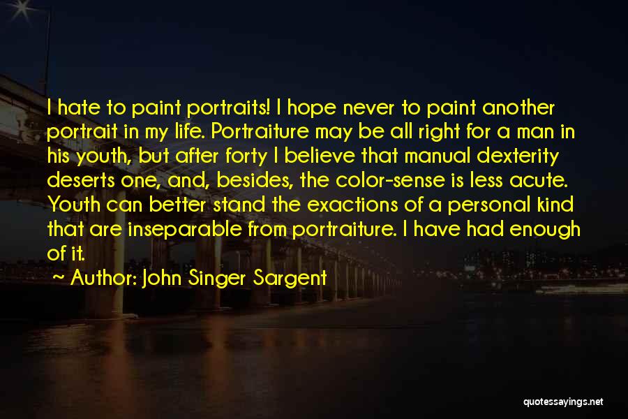 Singer Sargent Quotes By John Singer Sargent