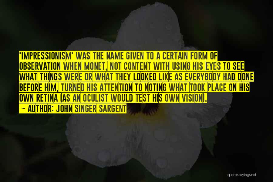 Singer Sargent Quotes By John Singer Sargent