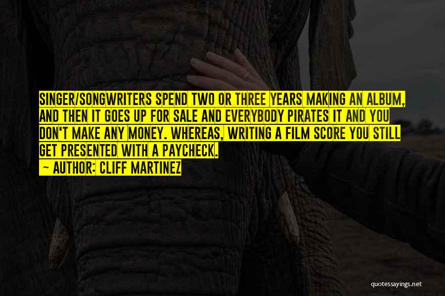 Singer-songwriters Quotes By Cliff Martinez