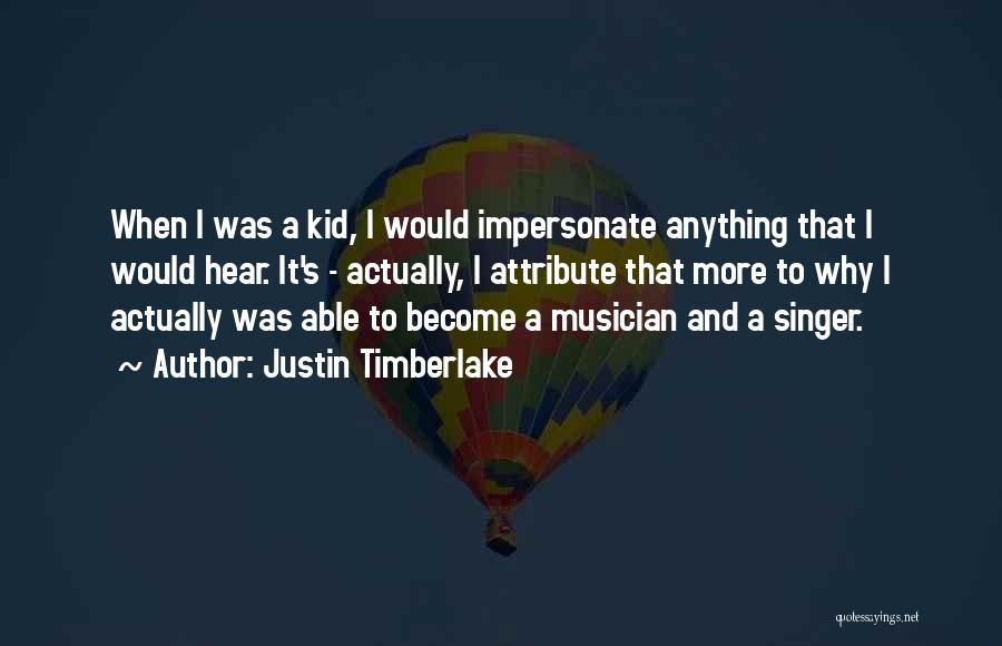 Singer-songwriters Quotes By Justin Timberlake