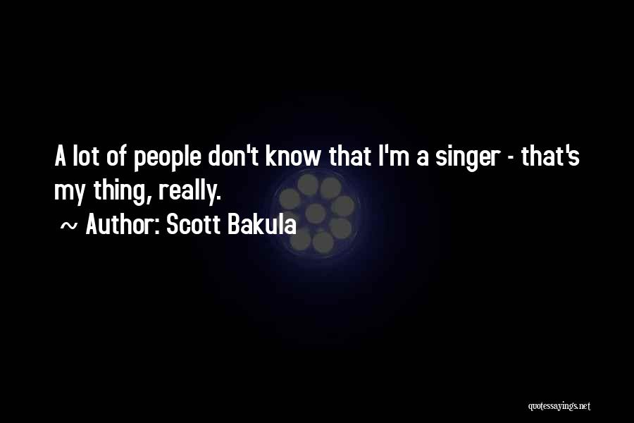 Singer-songwriters Quotes By Scott Bakula