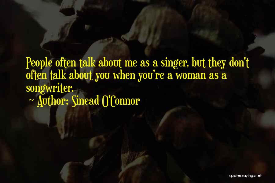 Singer-songwriters Quotes By Sinead O'Connor