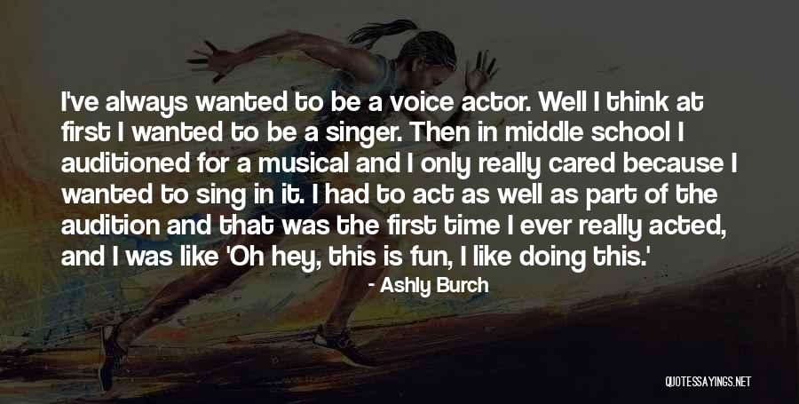 Singer Voice Quotes By Ashly Burch Singer Voice Quotes By Ashly Burch