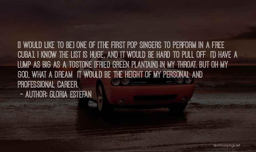 Singers Quotes By Gloria Estefan