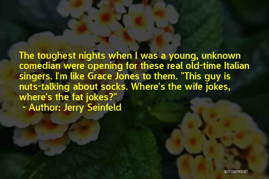 Singers Quotes By Jerry Seinfeld