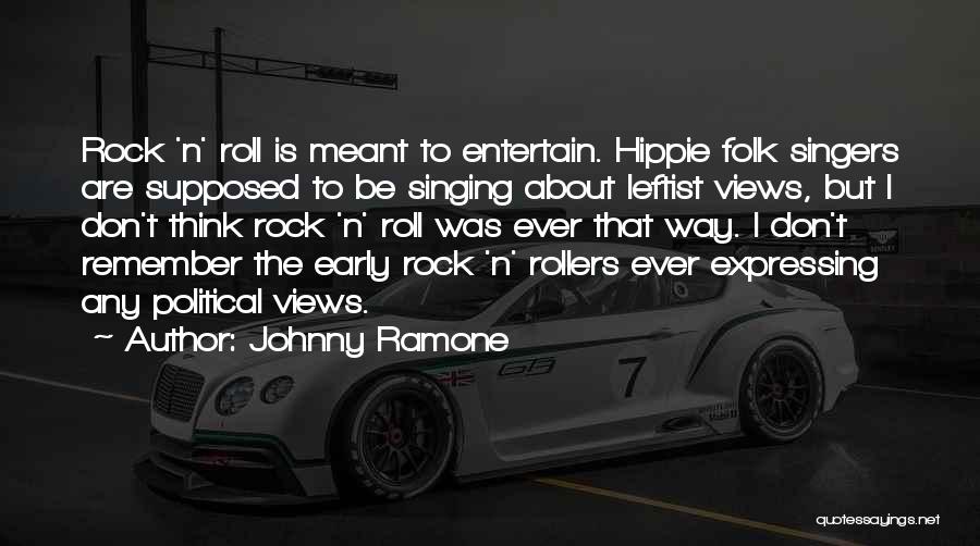 Singers Quotes By Johnny Ramone