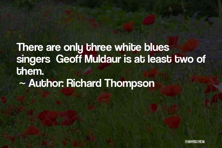 Singers Quotes By Richard Thompson