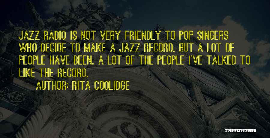 Singers Quotes By Rita Coolidge