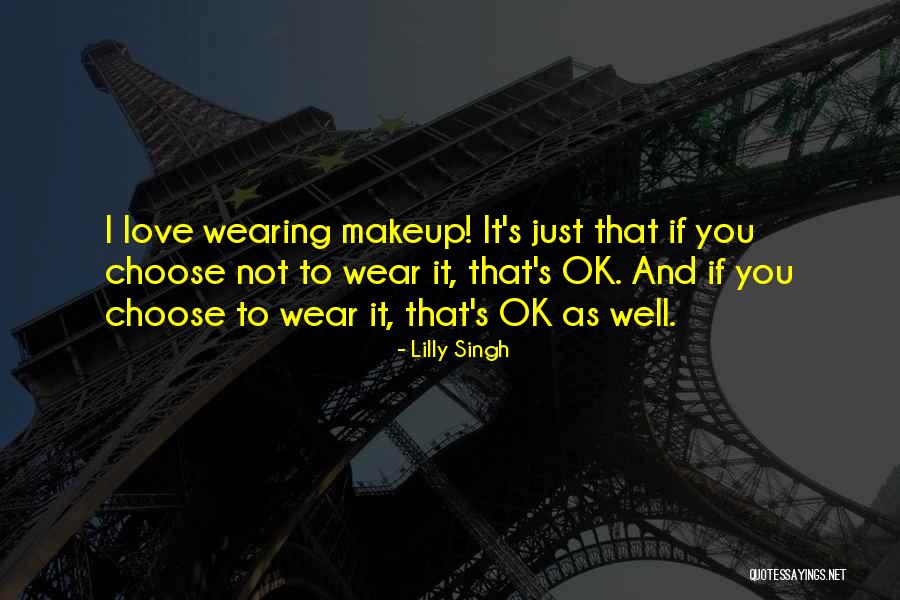 Singh Quotes By Lilly Singh