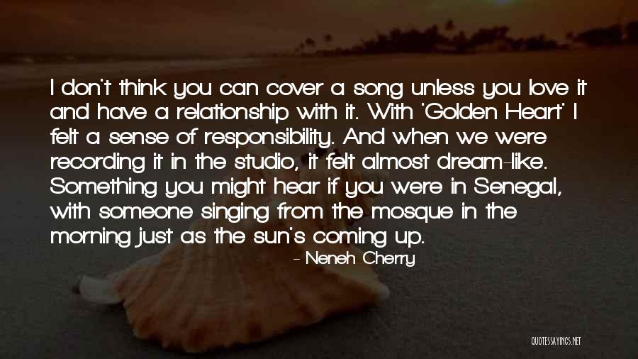 Singing A Song Quotes By Neneh Cherry Singing A Song Quotes By Neneh Cherry