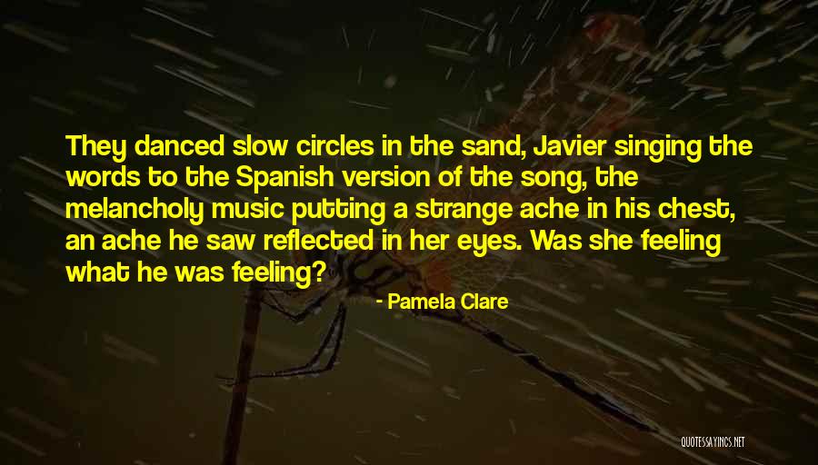 Singing A Song Quotes By Pamela Clare Singing A Song Quotes By Pamela Clare