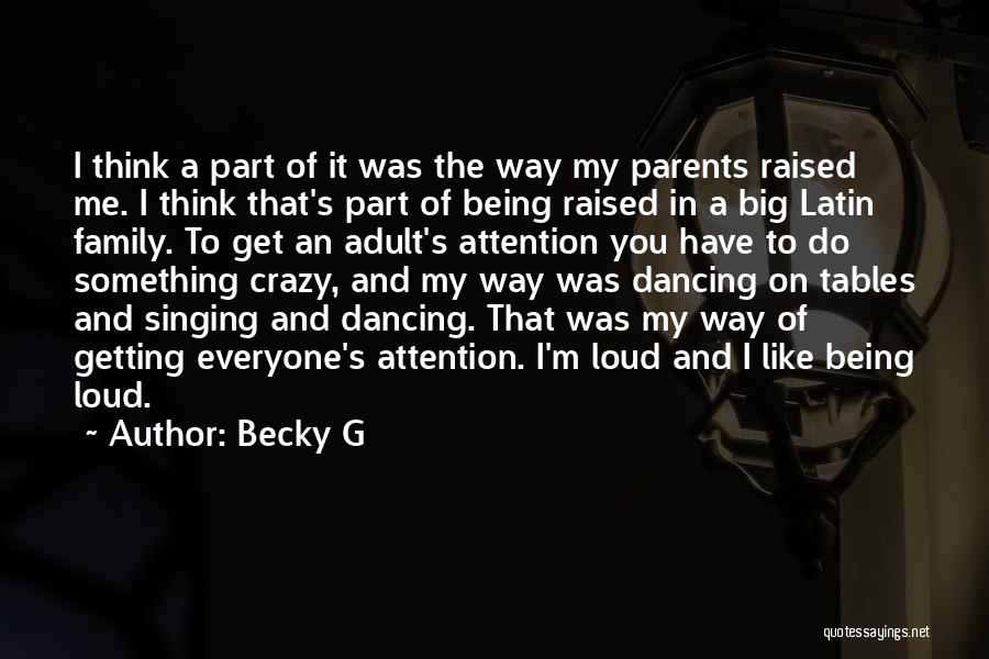 Singing And Dancing Quotes By Becky G