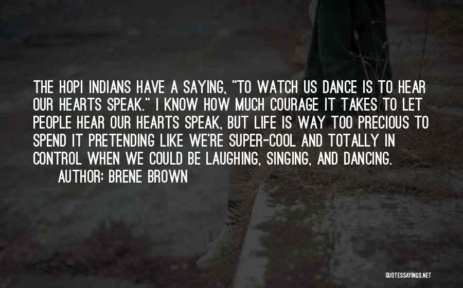 Singing And Dancing Quotes By Brene Brown
