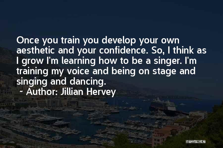Singing And Dancing Quotes By Jillian Hervey
