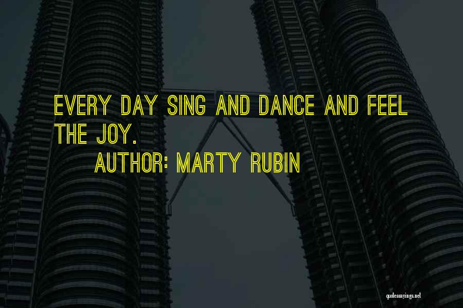 Singing And Dancing Quotes By Marty Rubin