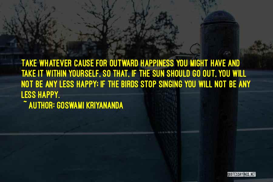 Singing And Happiness Quotes By Goswami Kriyananda