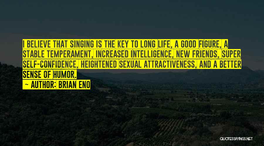 Singing And Life Quotes By Brian Eno