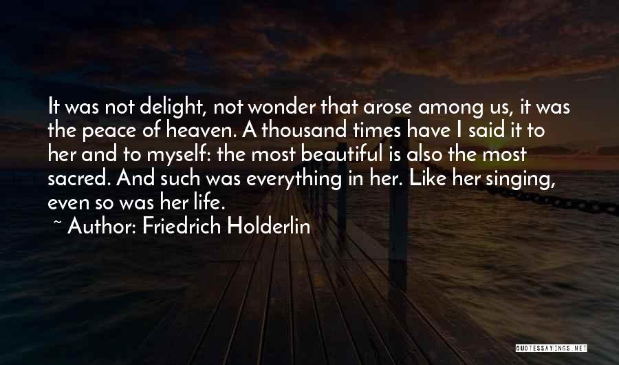 Singing And Life Quotes By Friedrich Holderlin