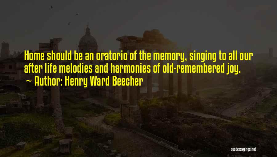 Singing And Life Quotes By Henry Ward Beecher