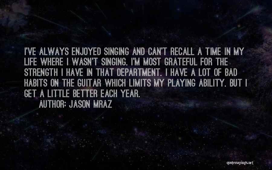 Singing And Life Quotes By Jason Mraz