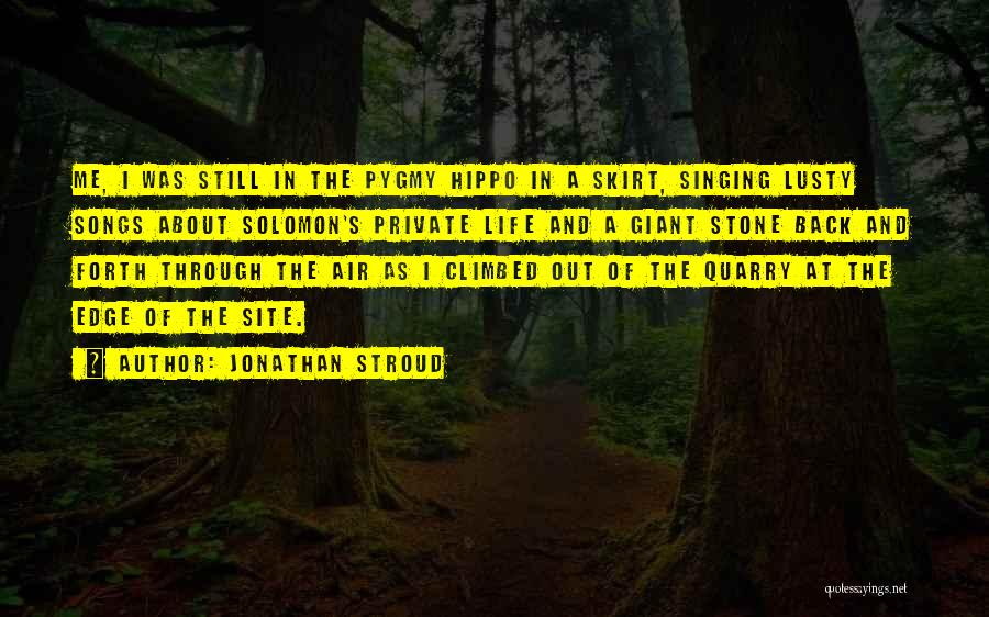 Singing And Life Quotes By Jonathan Stroud