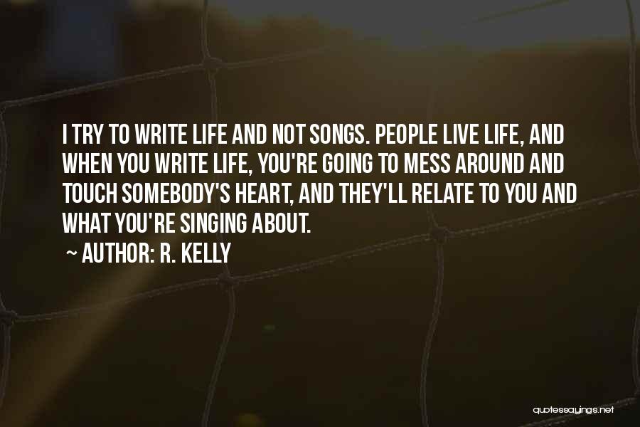 Singing And Life Quotes By R. Kelly