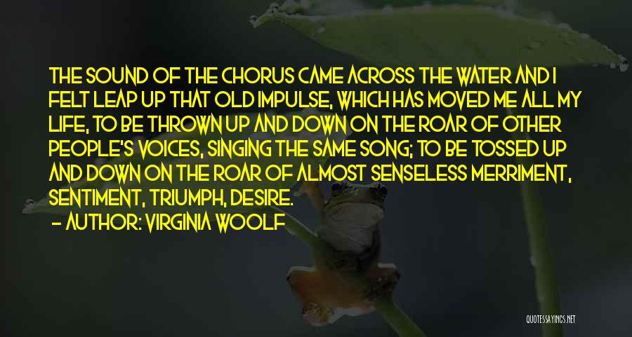 Singing And Life Quotes By Virginia Woolf