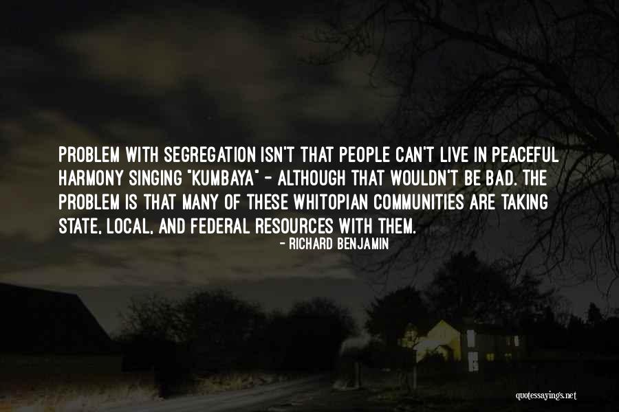 Singing Bad Quotes By Richard Benjamin Singing Bad Quotes By Richard Benjamin