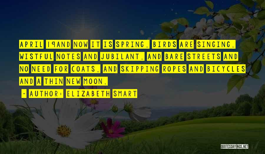 Singing Birds Quotes By Elizabeth Smart