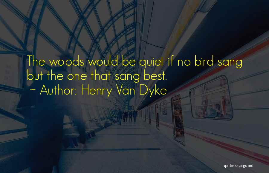 Singing Birds Quotes By Henry Van Dyke