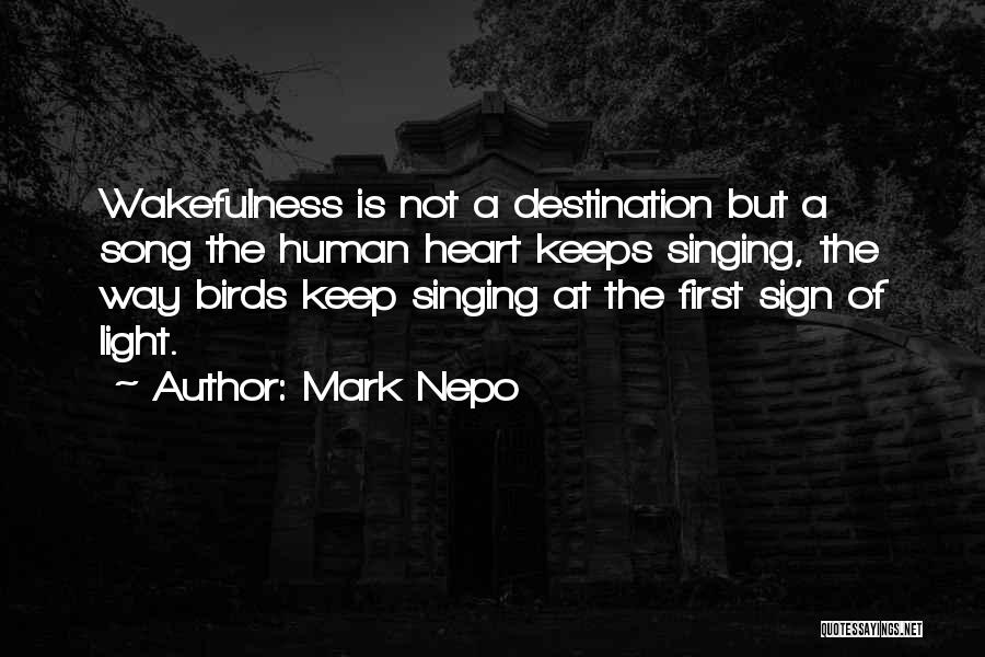 Singing Birds Quotes By Mark Nepo