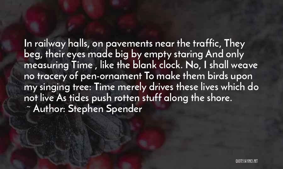 Singing Birds Quotes By Stephen Spender