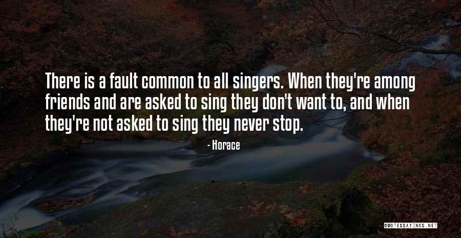 Singing By Singers Quotes By Horace