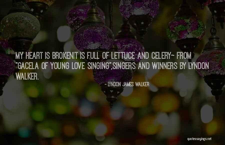 Singing By Singers Quotes By Lyndon James Walker