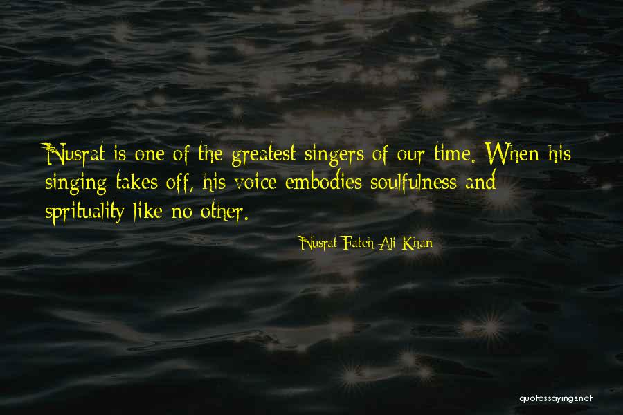 Singing By Singers Quotes By Nusrat Fateh Ali Khan