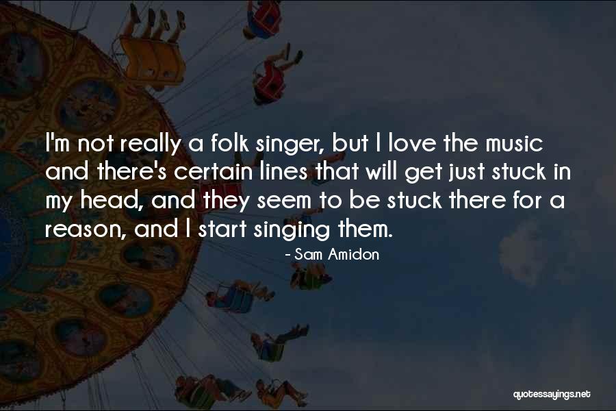 Singing By Singers Quotes By Sam Amidon