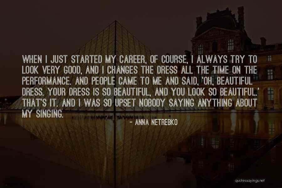 Singing Career Quotes By Anna Netrebko