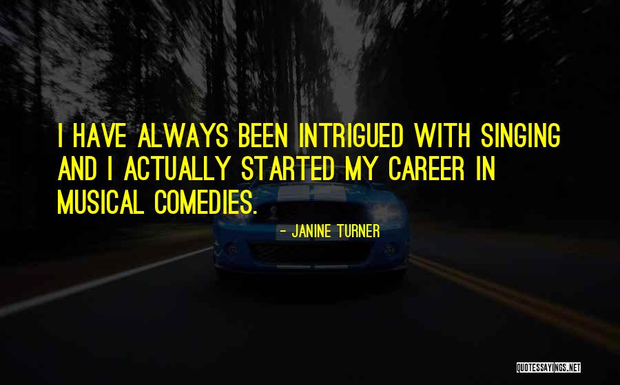 Singing Career Quotes By Janine Turner