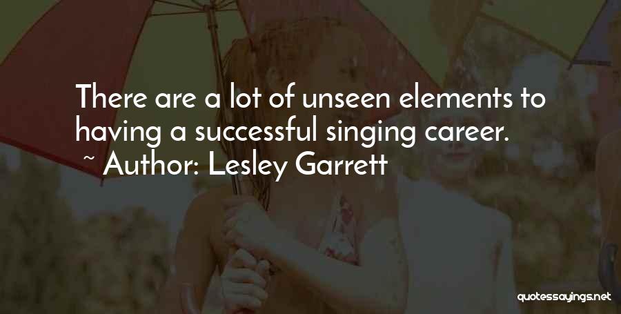 Singing Career Quotes By Lesley Garrett