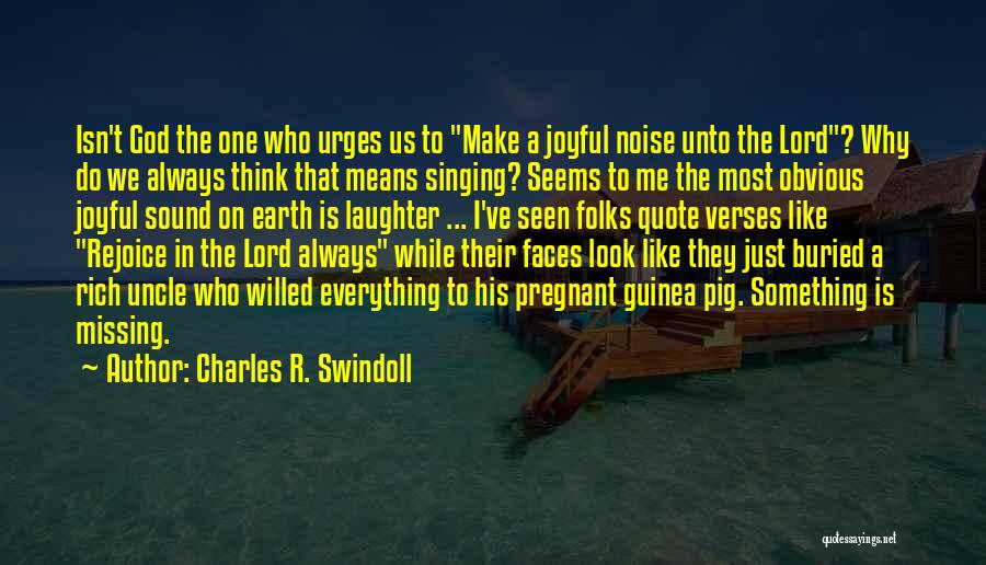 Singing For The Lord Quotes By Charles R. Swindoll