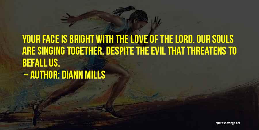 Singing For The Lord Quotes By DiAnn Mills
