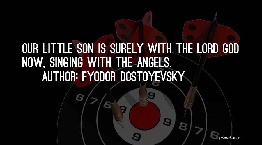 Singing For The Lord Quotes By Fyodor Dostoyevsky