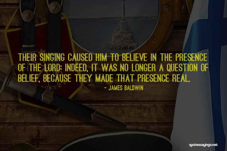 Singing For The Lord Quotes By James Baldwin Singing For The Lord Quotes By James Baldwin