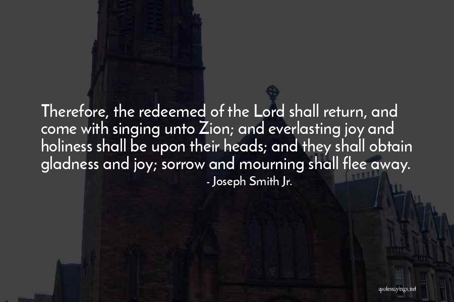 Singing For The Lord Quotes By Joseph Smith Jr. Singing For The Lord Quotes By Joseph Smith Jr.