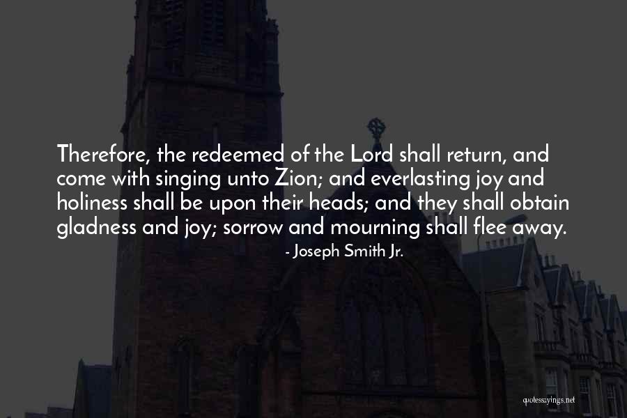 Singing For The Lord Quotes By Joseph Smith Jr.