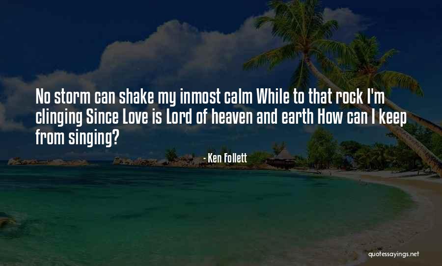 Singing For The Lord Quotes By Ken Follett Singing For The Lord Quotes By Ken Follett