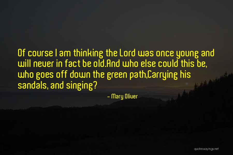 Singing For The Lord Quotes By Mary Oliver