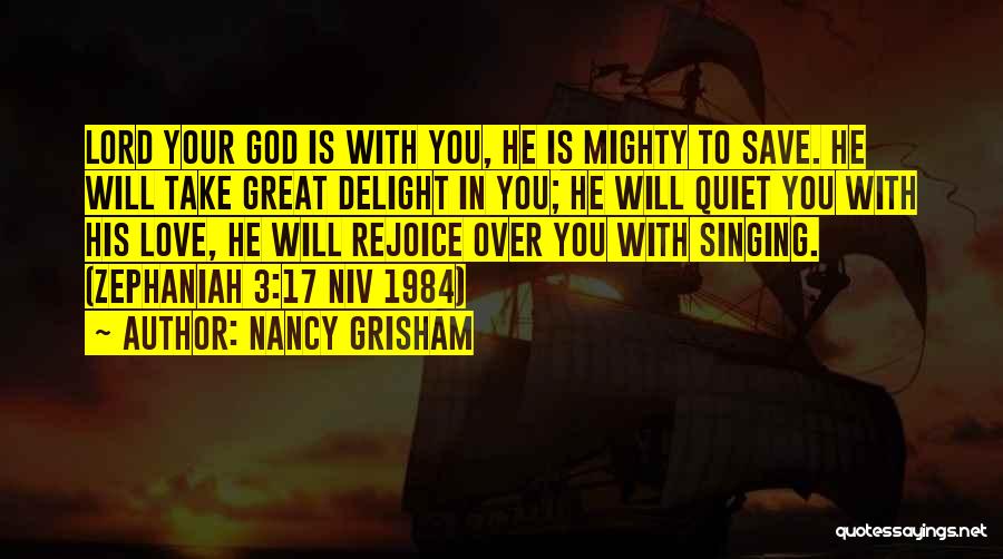 Singing For The Lord Quotes By Nancy Grisham