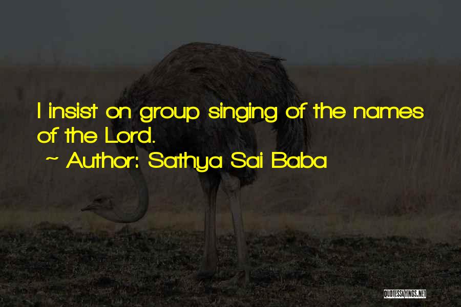 Singing For The Lord Quotes By Sathya Sai Baba