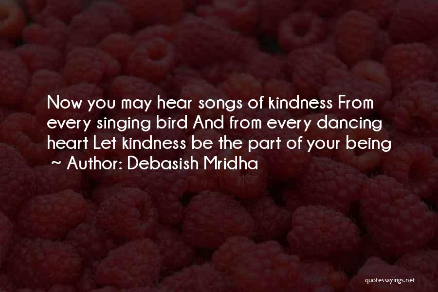 Singing From Your Heart Quotes By Debasish Mridha